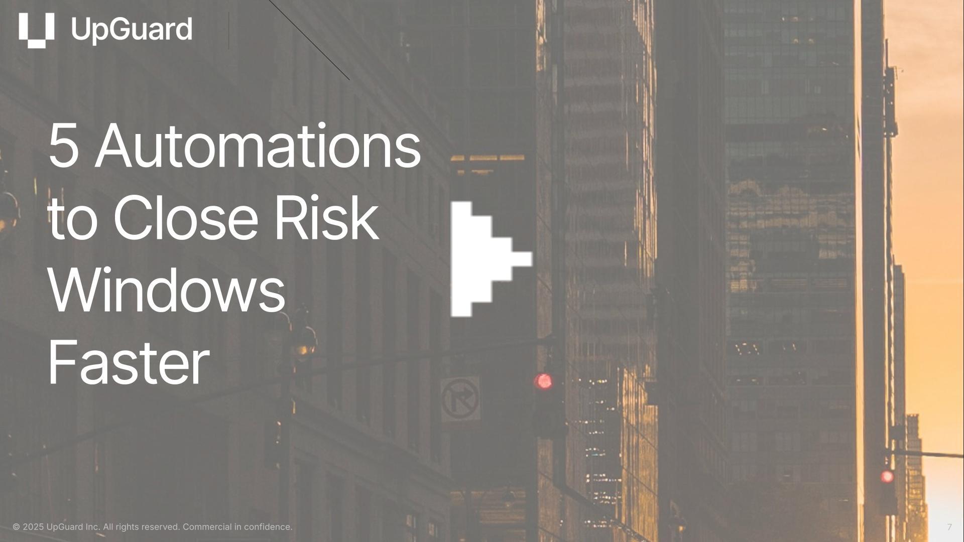 5 Automations to Close Risk Windows Faster