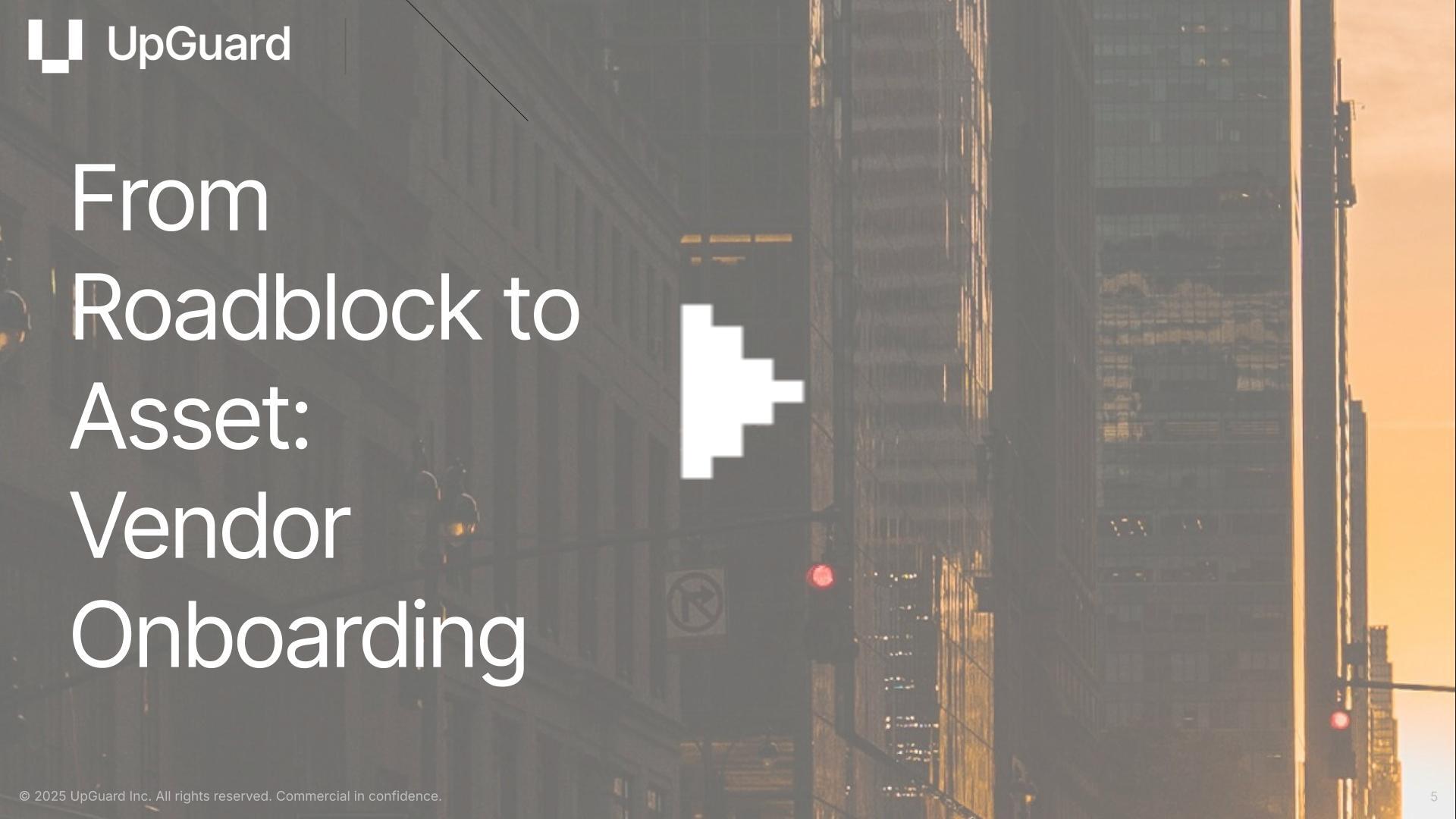 From Roadblock to Asset: Vendor Onboarding